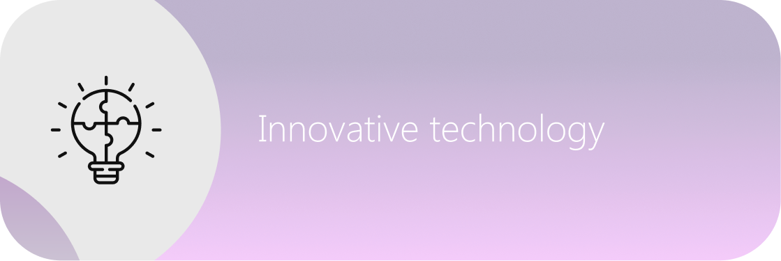 Innovative technology
